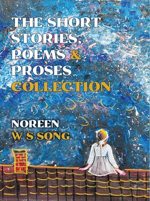 cover image of The Short Stories, Poems and Proses Collection